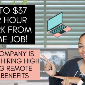 UP TO $37 PER HOUR NO DEGREE NEEDED WORK FROM HOME JOB! THIS COMPANY ALWAYS HIRING FOR REMOTE JOBS!