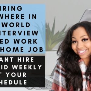 NO INTERVIEW INSTANT HIRE WORK FROM HOME JOB AVAILABLE ANYWHERE IN THE WORLD UP TO $50 PER HOUR!