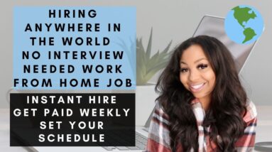 NO INTERVIEW INSTANT HIRE WORK FROM HOME JOB AVAILABLE ANYWHERE IN THE WORLD UP TO $50 PER HOUR!