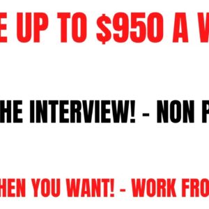 Make Up To $950 Per Week | Skip The Interview | Non Phone Work From Home Job | Work When You Want