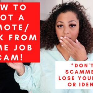 HOW TO SPOT SPAM/FAKE WORK FROM HOME REMOTE JOB POSTINGS BEWARE SO YOU DON'T LOSE $ OR YOUR IDENTITY