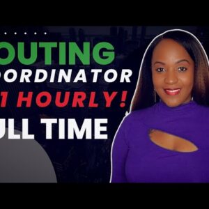 *FULL TIME* ROUTING COORDINATOR NEEDED! $21 HOURLY WORK FROM HOME JOB!