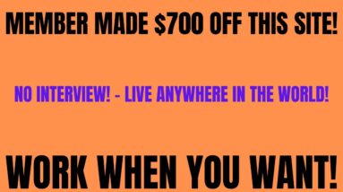 Skip The Interview |Work Whenever From Anywhere | Member Made $700 Off This Site |Work From Home Job