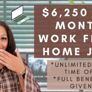 $6,250 PER MONTH WORK FROM HOME JOB! DIRECT APPLICATION FULL TIME BENEFITS, UNLIMITED PAID TIME OFF!