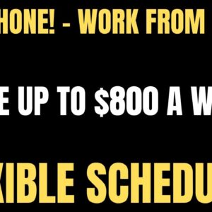 Non Phone Work From Home Job | Make Up To $800 A Week | Flexible Schedule | Online Job Hiring Now