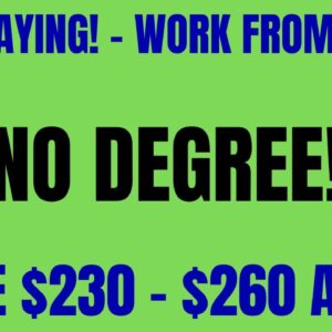 High Paying Work From Home Job | No Degree |Make $230 - $260 A Day Work At Home Job |Best Remote Job