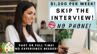 $1,200 PER WEEK! *NO INTERVIEW* NO TALKING ON THE PHONE! PART OR FULL TIME! NO EXPERIENCE REMOTE JOB