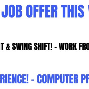 Overnight & Swing | Get A Job Offer This week | No Experience Work From Home Job | Computer Provided