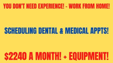 No Experience | Work From Home Job | Scheduling Medical & Dental Appts | $2240 A Month + Equipment