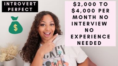 $2,000 TO $4,000 PER MONTH SKIP THE INTERVIEW NO EXPERIENCE NO DEGREE NEEDED REMOTE WORK FROM HOME