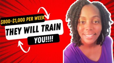 They Will Train You!!! $800-$1,000 Per Week| Non Phone Work From Home Jobs| Hiring Now