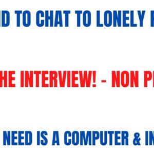 Get Paid To Chat To Lonely People |Skip The Interview  Anywhere - Work Whenever Work From Home Job