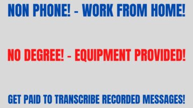 Non Phone Work From Home Job | Get Paid To Transcribe Recorded Messages | Equipment Provided