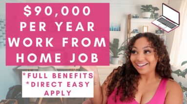 $90,000 PER YEAR WORK FROM HOME JOB HIRING NOW WITH DIRECT APPLICATION ON WEBSITE! FULL BENEFITS!