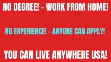 No Degree! Work From Home Job | No Experience | Anyone Can Apply | Live Anywhere USA | Remote Job