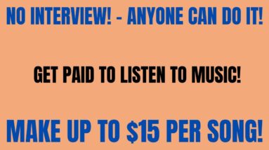 Skip The Interview | Non Phone| Anyone Can Do It | Get Paid To Listen To Music | Up To $15 Per Song