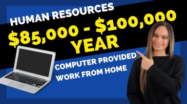 $85,000 To $100,000 Year HUMAN RESOURCES Work From Home Job With No Degree Needed! Computer Provided