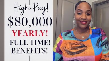 NICE PAY! $80,000 YEARLY FULL TIME WORK FROM HOME JOB, WITH BENEFITS!