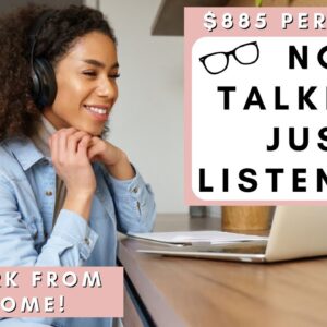 NO TALKING JOB! $885 PER WEEK! LISTENING TO CALLS! WORK FROM HOME JOBS 2022!
