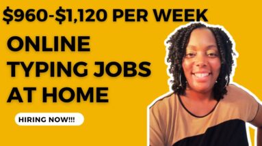 Online Typing Jobs At Home!!! $960-$1,120 Per Week!!! Non Phone Work From Home Jobs| Hiring Now!!