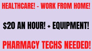 Healthcare! Work From Home Job |$20 An Hour | + Equipment Provided | Pharmacy Techs Needed | Remote