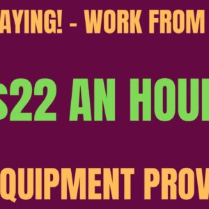 High Paying - Work From Home Job | $22 An Hour | All Equipment Provided | Work At Home Jobs Hiring