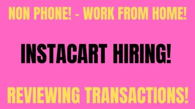 Non Phone - Work From Home Job | InstaCart Hiring | Reviewing Transactions | Remote Jobs Hiring