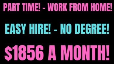 Part Time | Work From Home Job | No Degree | $1856 A Month Work At Home Job Hiring Now | Remote 2022