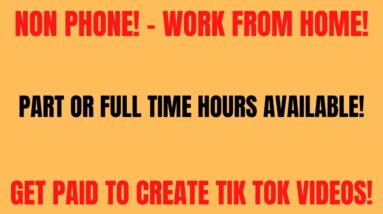 Non Phone Work From Home Job | Part Or Full Time Hours | Get Paid To Make Tik Tok Videos. Remote