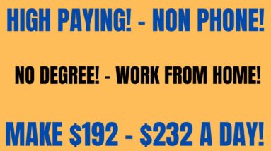 High Paying Non Phone Work From Home | No Degree | Make $192-$232 A Day Remote Jobs | Online Job