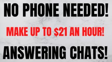 No Phone Needed | Up to $21 An Hour | Get Paid To Answer Chats | Work From Home Job | Online Job