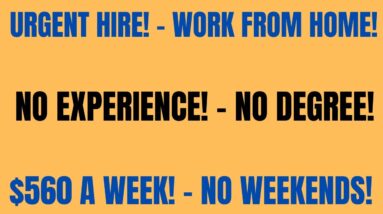 Urgent Hire! No Experience | No Degree | $560 A Week |  Work From Home Job | Remote Job Hiring Now