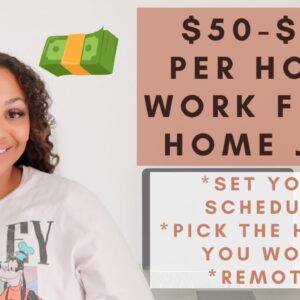 $50-$80 PER HOUR WORK FROM HOME JOB PICK YOUR HOURS AND SET YOUR REMOTE SCHEDULE!