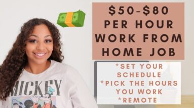 $50-$80 PER HOUR WORK FROM HOME JOB PICK YOUR HOURS AND SET YOUR REMOTE SCHEDULE!