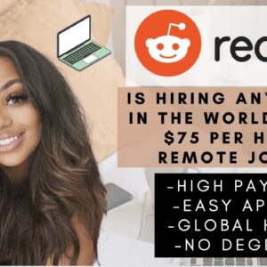 REDDIT IS HIRING ANYWHERE IN THE WORLD WORK FROM HOME JOBS UP TO $75 PER HOUR! NO DEGREE NEEDED!