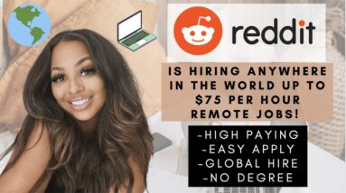 REDDIT IS HIRING ANYWHERE IN THE WORLD WORK FROM HOME JOBS UP TO $75 PER HOUR! NO DEGREE NEEDED!