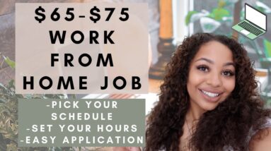 $65-$75 PER HOUR REMOTE WORK FROM HOME JOB! EASY APPLY AND SET YOUR OWN SCHEDULE! HIGH PAYING!