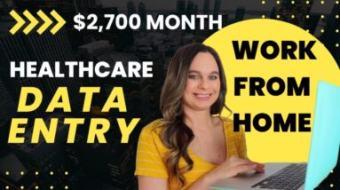$2,400 - $2,700 Month HEALTHCARE DATA ENTRY Non-Phone Remote Job | Flexible Schedule | Paid Training