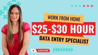 $25 To $30 Hour DATA ENTRY SPECIALIST (Non-Phone) Work From Home Job | No Degree Needed!