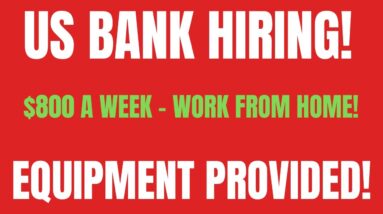 Us Bank Hiring - Work From Home Job | $800 A Week | Equipment Provided | Remote Job | Online Job