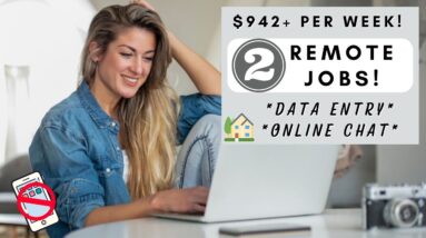 2 REMOTE JOBS! $942+ PER WK! NO TALKING ON THE PHONE! NON PHONE WORK FROM HOME JOBS 2023