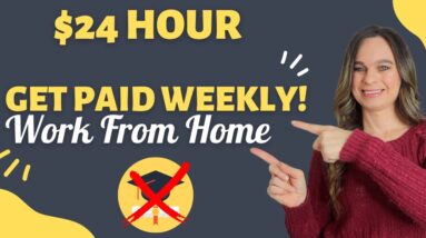 $24 Hour + Get Paid WEEKLY! Work From Home Job With No Degree Needed + Benefits | USA
