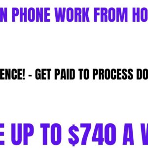 Easy Non Phone Work From Home Job | No Experience | Get Paid To Process Documents |Up To $740 A Week
