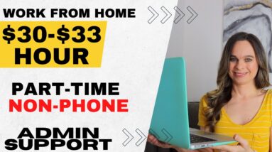 $30 To $33 Hour PART TIME Non-Phone Administrative Support Work From Home Job With No Degree Needed