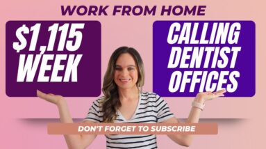 Up To $1,115 Week Working From Home Calling Dentist Offices | No Degree Required | USA