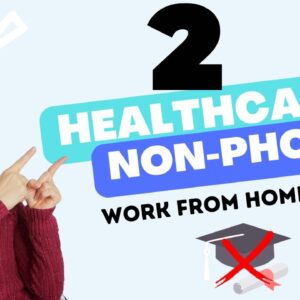 2 Healthcare NON-PHONE Work From Home Jobs Hiring Now In 2023! | No Degree Needed | Full Time USA