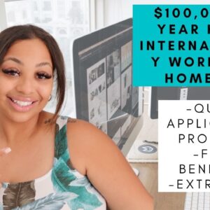 $100,000 + PER YEAR INTERNATIONALLY HIRING WORK FROM HOME JOB!