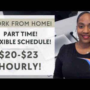 $20-$23 HOURLY! FLEXIBLE PART TIME WORK FROM HOME JOB! FAST APPLICATION!