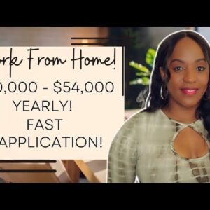$40,000-$54,000 YEARLY WORK FROM HOME JOB! FAST APPLICATION!