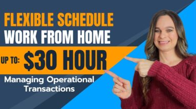 Up To $30 Hour With FLEXIBLE SCHEDULE Non-Phone Work From Home Job Managing Operational Transactions
